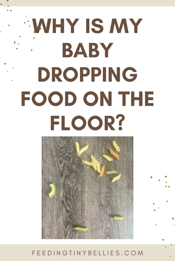 Why is my baby dropping food on the floor?