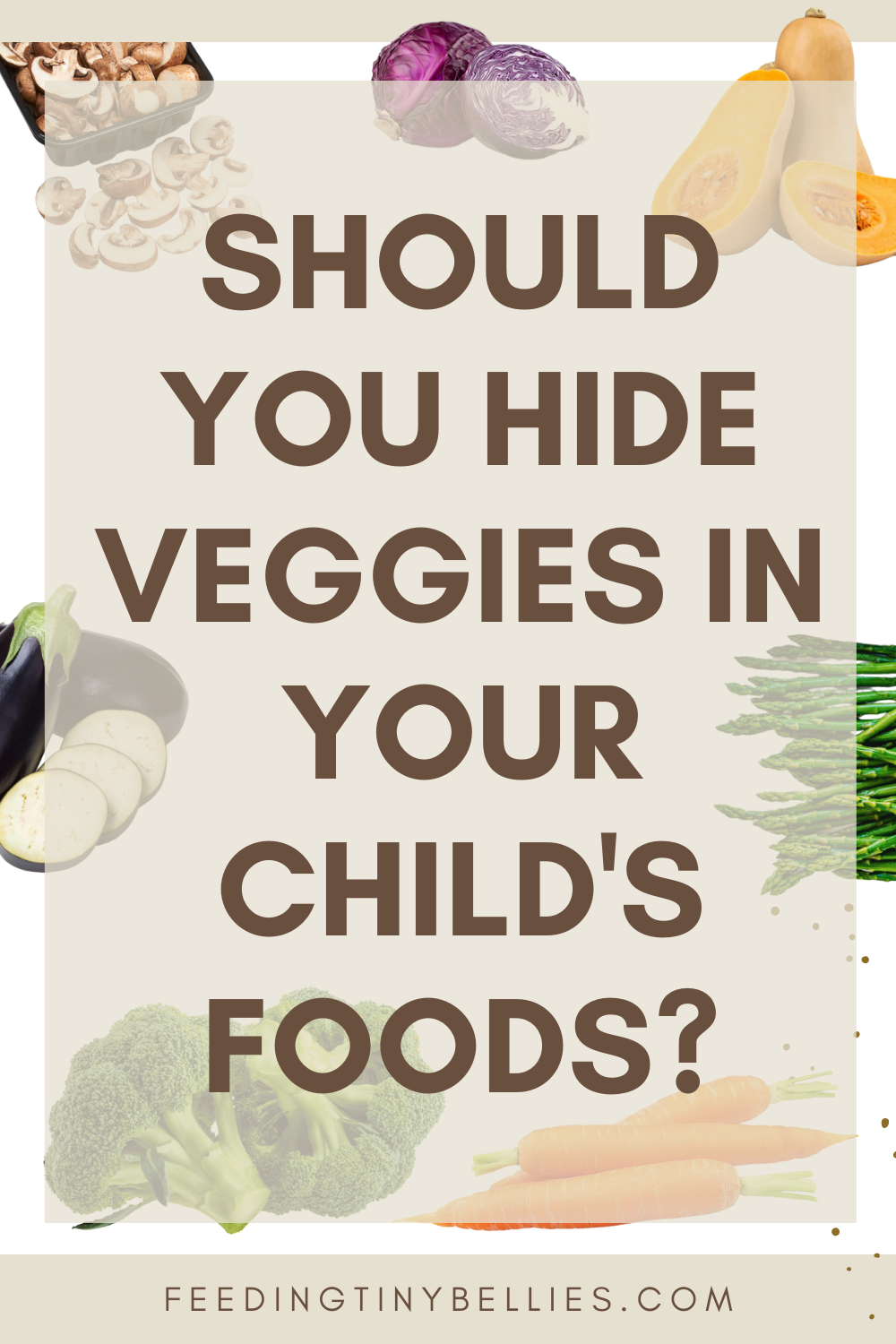 Should you hide veggies in your child's foods?